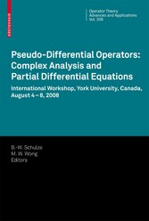 Pseudo-Differential Operators: Complex Analysis and Partial Differential Equations