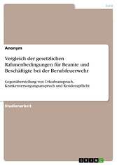 Vergleich der gesetzlichen Rahmenbedingungen für Beamte und Beschäftigte bei der Berufsfeuerwehr