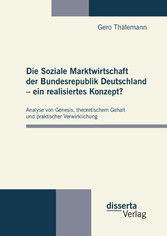 Die Soziale Marktwirtschaft der Bundesrepublik Deutschland - ein realisiertes Konzept?