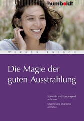 Die Magie der guten Ausstrahlung