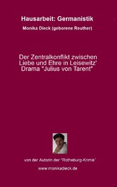 Der Zentralkonflikt zwischen Liebe und Ehre in Leisewitz' Drama ´´Julius von Tarent´´