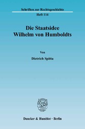 Die Staatsidee Wilhelm von Humboldts.