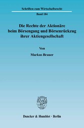 Die Rechte der Aktionäre beim Börsengang und Börsenrückzug ihrer Aktiengesellschaft.