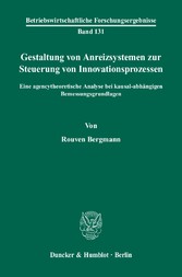 Gestaltung von Anreizsystemen zur Steuerung von Innovationsprozessen.