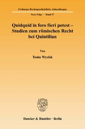 Quidquid in foro fieri potest - Studien zum römischen Recht bei Quintilian.