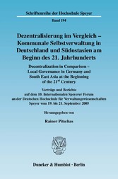 Dezentralisierung im Vergleich - Kommunale Selbstverwaltung in Deutschland und Südostasien am Beginn des 21. Jahrhunderts / Decentralization in Comparison - Local Governance in Germany and South East Asia in the Beginning of the 21st Century.