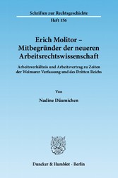 Erich Molitor - Mitbegründer der neueren Arbeitsrechtswissenschaft.