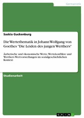 Die Wertethematik in Johann Wolfgang von Goethes 'Die Leiden des jungen Werthers'