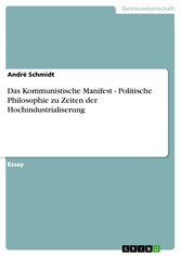 Das Kommunistische Manifest - Politische Philosophie zu Zeiten der Hochindustrialiserung