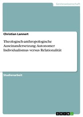 Theologisch-anthropologische Auseinandersetzung: Autonomer Individualismus versus Relationalität