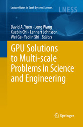 GPU Solutions to Multi-scale Problems in Science and Engineering