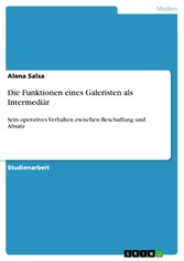 Die Funktionen eines Galeristen als Intermediär