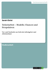 Teilzeitarbeit - Modelle, Chancen und Perspektiven