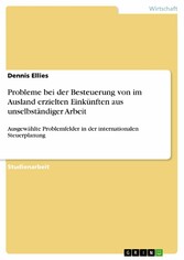 Probleme bei der Besteuerung von im Ausland erzielten Einkünften aus unselbständiger Arbeit