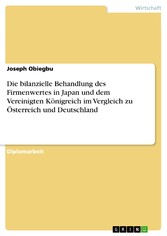 Die bilanzielle Behandlung des Firmenwertes in Japan und dem Vereinigten Königreich im Vergleich zu Österreich und Deutschland