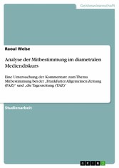 Analyse der Mitbestimmung im diametralen Mediendiskurs