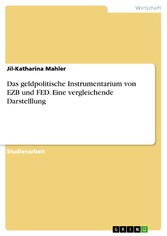 Das geldpolitische Instrumentarium von EZB und FED. Eine vergleichende Darstelllung