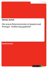 Die neuen Parteiensysteme in Spanien und Portugal  - Etablierung geglückt?