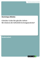 Gleicher Lohn für gleiche Arbeit - Revolution der Arbeitsbewertungssysteme?