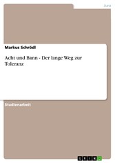 Acht und Bann - Der lange Weg zur Toleranz