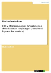 IFRS 2- Bilanzierung und Bewertung von aktienbasierten Vergütungen (Share-based Payment Transactions)