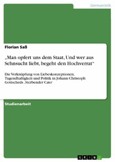 'Man opfert uns dem Staat,  Und wer aus Sehnsucht liebt, begeht den Hochverrat'