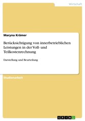 Berücksichtigung von innerbetrieblichen Leistungen in der Voll- und Teilkostenrechnung