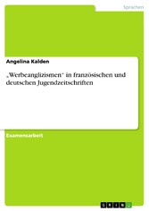 'Werbeanglizismen' in französischen und deutschen Jugendzeitschriften