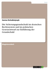 Die Sicherungsgrundschuld im deutschen Rechtssystem und im polnischen Gesetzentwurf zur Einführung der Grundschuld