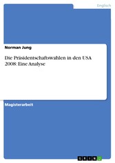 Die Präsidentschaftswahlen in den USA 2008: Eine Analyse