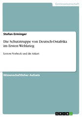 Die Schutztruppe von Deutsch-Ostafrika im Ersten Weltkrieg