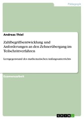 Zahlbegriffsentwicklung und Anforderungen an den Zehnerübergang im Teilschrittverfahren