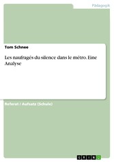 Les naufragés du silence dans le métro. Eine Analyse