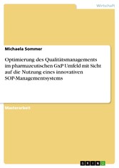 Optimierung des Qualitätsmanagements im pharmazeutischen GxP Umfeld mit Sicht auf die Nutzung eines innovativen SOP-Managementsystems