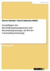 Grundfragen des Beschaffungsmanagements und Beschaffungsstrategie als Teil der Unternehmensstrategie