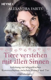 Tiere verstehen mit allen Sinnen