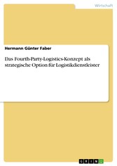 Das Fourth-Party-Logistics-Konzept als strategische Option für Logistikdienstleister