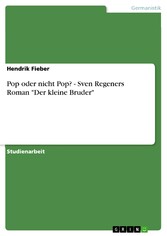 Pop oder nicht Pop? - Sven Regeners Roman 'Der kleine Bruder'