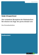 Die veränderte Rezeption der Haitianischen Revolution im Zuge des postcolonial turn