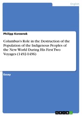 Columbus's Role in the Destruction of the Population of the Indigenous Peoples of the New World During His First Two Voyages (1492-1496)