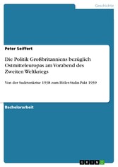 Die Politik Großbritanniens bezüglich Ostmitteleuropas am Vorabend des Zweiten Weltkriegs