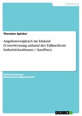 Angebotsvergleich im Einkauf (Unterweisung anhand der Fallmethode Industriekaufmann / -kauffrau)