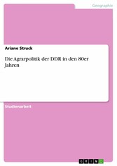 Die Agrarpolitik der DDR in den 80er Jahren