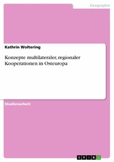 Konzepte multilateraler, regionaler Kooperationen in Osteuropa