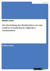 Die Darstellung der Modalverben can und could in verschiedenen englischen Grammatiken