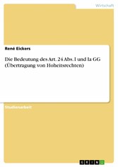 Die Bedeutung des Art. 24 Abs. I und Ia GG (Übertragung von Hoheitsrechten)