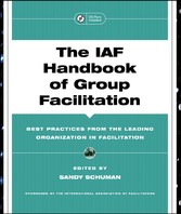 The IAF Handbook of Group Facilitation