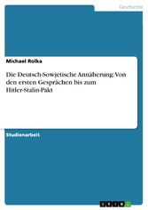 Die Deutsch-Sowjetische Annäherung: Von den ersten Gesprächen bis zum Hitler-Stalin-Pakt