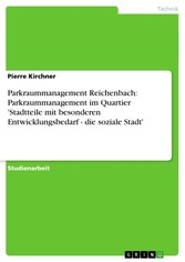 Parkraummanagement Reichenbach: Parkraummanagement im Quartier 'Stadtteile mit besonderen Entwicklungsbedarf - die soziale Stadt'