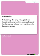 Bestimmung der Evapotranspiration: Charakterisierung von Systemmodellen und ihre Bewertung anhand von vergleichender Datenauswertung